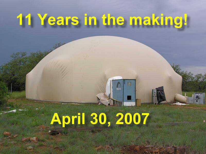 Long time coming! — In April 2007, the Airform for Sharon and Terry Smiths’ Monolithic Dome home was inflated and the Monolithic Constructors’ crew began building. The Smiths first began their research for energy-efficient, green housing in 1996, so their Palo Pinto Dome was 11 years in the making.