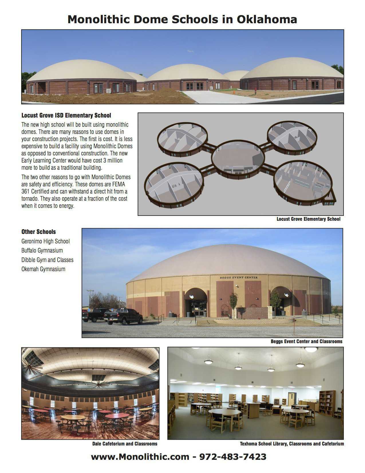 Monolithic Dome Schools – THE answer for schools in “tornado alley.”
See: http://www.monolithic.com/topics/schools