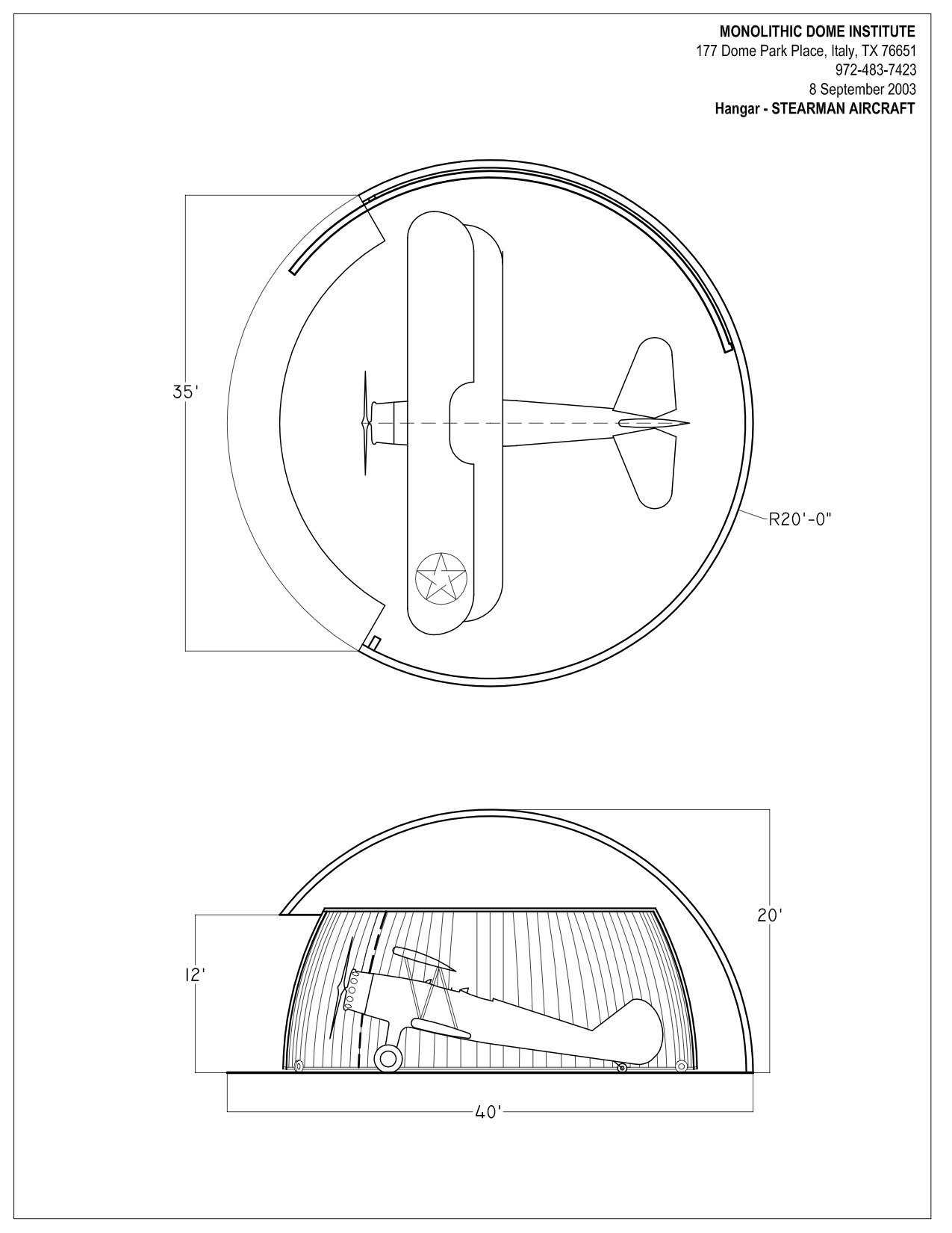 A 40-foot diameter hangar affordably houses personal aircraft. It’s useful both for storage and as a cool, clean environment for maintaining aircraft.