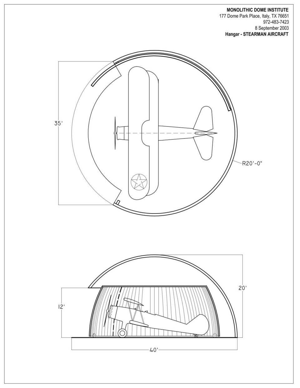 A 40-foot diameter hangar affordably houses personal aircraft. It’s useful both for storage and as a cool, clean environment for maintaining aircraft.