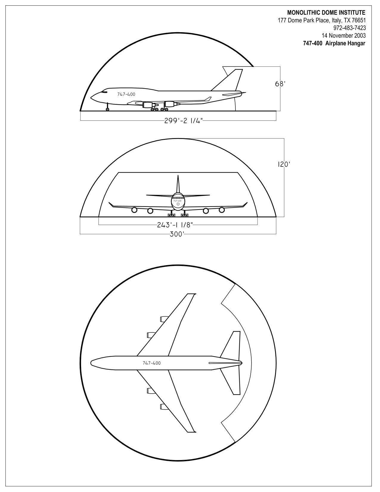 A Boeing 747-400 fits easily inside a 300-foot diameter hangar. Note how the wide wings and long body shape fits naturally inside circular footprint. A hangar this size can house many other smaller aircraft around the edges and can include offices, mechanics stations, and large machinery to maintain the jumbo jet.